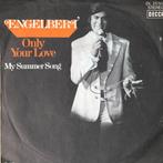 1973	Engelbert Humperdinck		Only Your Love, Verzenden, 7 inch, Single, Zo goed als nieuw