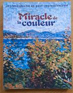 Miracle de la couleur Impressionisme en Post-impressionisme, Ophalen of Verzenden, Gelezen