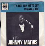 Johnny Mathis- It's not for me to Say, Verzenden, Zo goed als nieuw, Pop