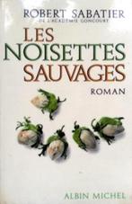 Robert Sabatier - Les noisettes sauvages (FRANSTALIG), Ophalen of Verzenden, Gelezen, Fictie