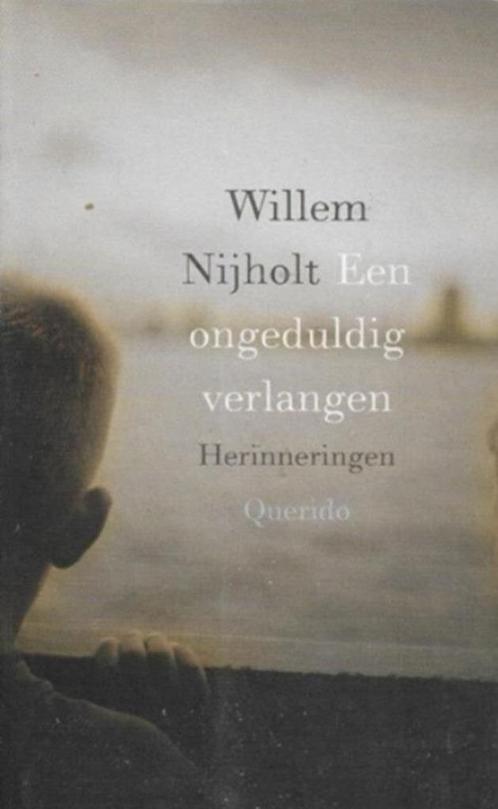 Willem Nijholt Een ongeduldig verlangen, Boeken, Biografieën, Zo goed als nieuw, Kunst en Cultuur, Ophalen of Verzenden