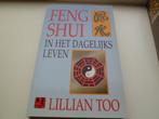 Feng Shui in het dagelijks leven - Lilian Too, Boeken, Ophalen of Verzenden, Zo goed als nieuw, Spiritualiteit algemeen, Overige typen