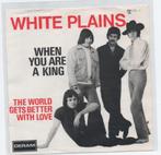 The White Plains- When you are a King