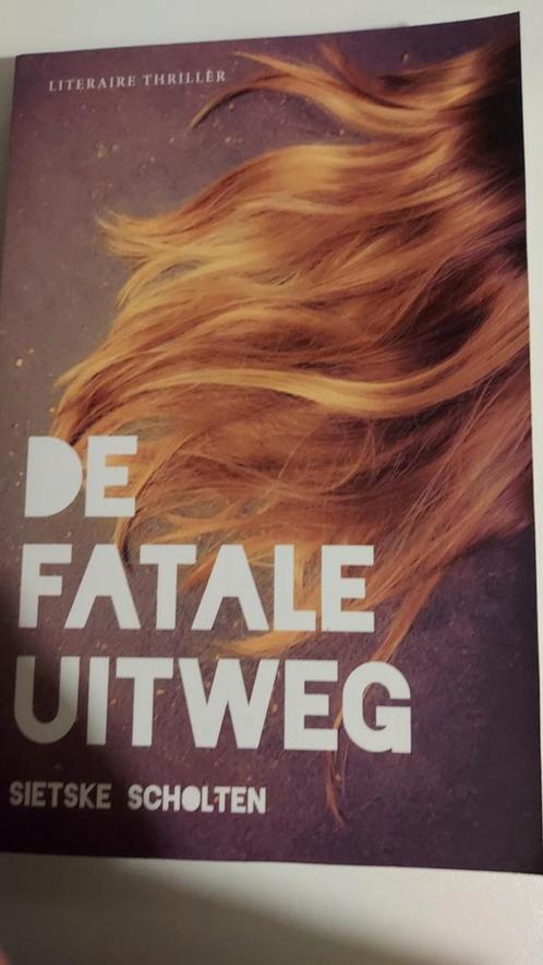 Sietske Scholten - De fatale uitweg, Boeken, Thrillers, Nieuw, Nederland, Ophalen of Verzenden