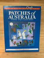Patches of Australia: Patchwork, appliqué & quilting, Ophalen of Verzenden, Zo goed als nieuw, Borduren en Naaien