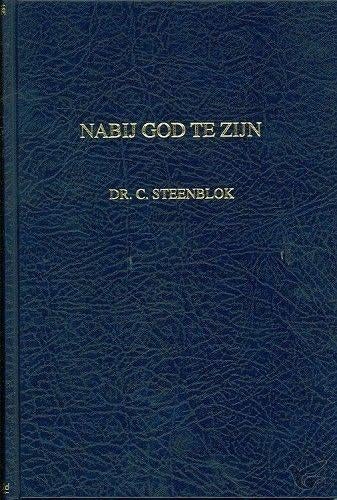 Dr. C. Steenblok: Nabij God te zijn – Deel 1., Boeken, Christendom | Protestants, Ophalen of Verzenden, Zo goed als nieuw, Dr. C. Steenblok