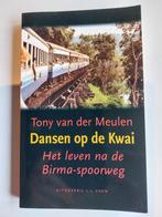 Dansen op de Kwai - Tony van der Meulen, Boeken, Ophalen of Verzenden