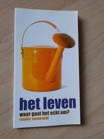 HET LEVEN WAAR GAAT HET ECHT OM? door Reinier Sonneveld, Ophalen of Verzenden, Zo goed als nieuw