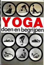 Yoga doen en begrijpen - André van Lysebeth, Ophalen of Verzenden, Zo goed als nieuw, Instructieboek, André van Lysebeth