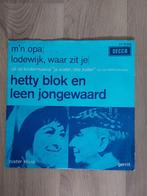 Hetty Blok en Leen Jongewaard  /  M'n opa, Nederlandstalig, Gebruikt, Ophalen of Verzenden, 7 inch