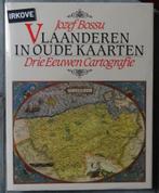 VLAANDEREN IN OUDE KAARTEN * Jozef Bossu *, Zo goed als nieuw, Landkaart, Verzenden, België of Luxemburg