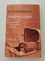 Rudy Kousbroek - Medereizigers, Ophalen of Verzenden, Zo goed als nieuw, Rudy Kousbroek