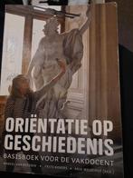 Oriëntatie op Geschiedenis - Lerarenopleiding, Boeken, Schoolboeken, Ophalen of Verzenden
