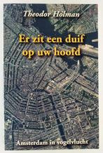 Holman, Theodor - Er zit een duif op uw hoofd / Amsterdam in