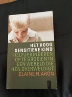 Het hoog sensitieve kind. Elaine  N. Aron, Ophalen of Verzenden, Gelezen, Ontwikkelingspsychologie