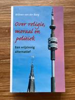 W. van der Burg - Over religie, moraal en politiek, W. van der Burg, Ophalen of Verzenden, Zo goed als nieuw, Cultuurfilosofie