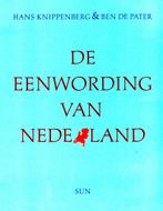 De Eenwording van Nederland - H. Knippenberg / 9789061682868, Ophalen of Verzenden, Zo goed als nieuw, Hans Knippenberg