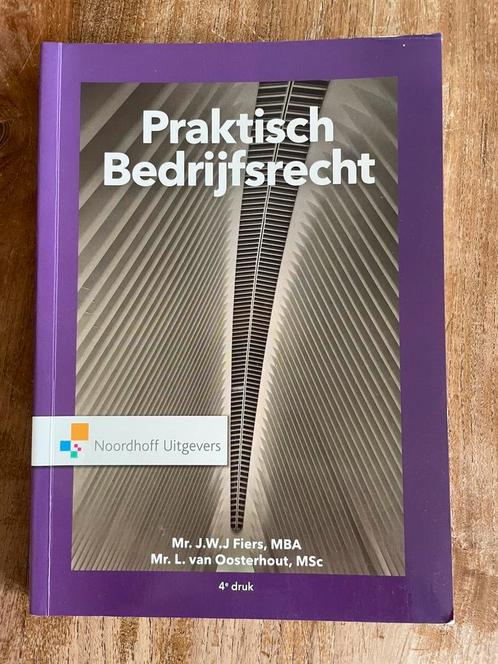 Praktisch bedrijfsrecht - Fiers en Van Oosterhout - 4e druk, Boeken, Studieboeken en Cursussen, Zo goed als nieuw, HBO, Ophalen of Verzenden