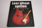 Leer Gitaar Spelen — Voor Beginners [Akoestisch & Elektrisch, Boeken, Ophalen of Verzenden, Zo goed als nieuw, Instrument