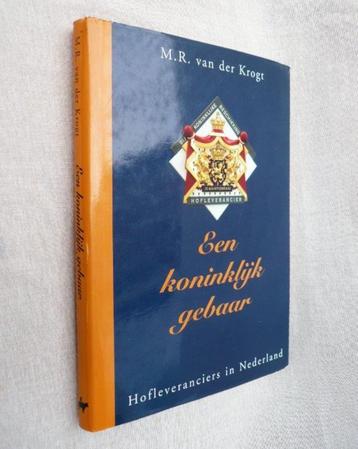 Een koninklijk gebaar, hofleverancies in nederland. beschikbaar voor biedingen