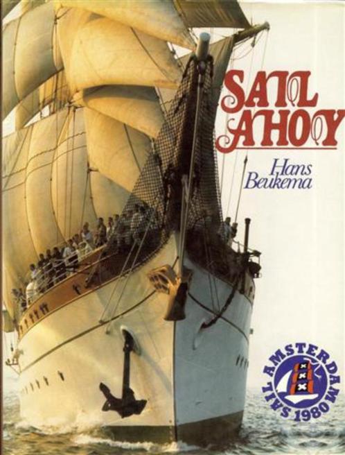 Sail Amsterdam 1980 - Hans Beukema - Sail Ahoy, Verzamelen, Scheepvaart, Zo goed als nieuw, Boek of Tijdschrift, Zeilboot, Ophalen of Verzenden