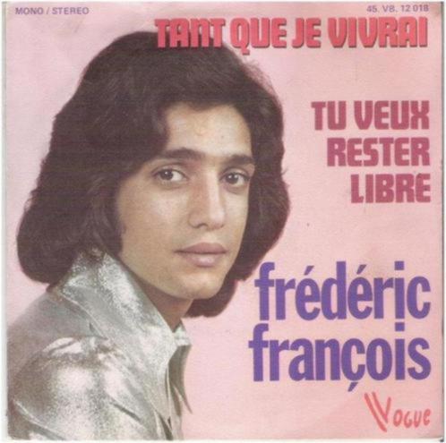 FREDERIC FRANCOIS: "Tant que je vivrai", Cd's en Dvd's, Vinyl Singles, Zo goed als nieuw, Single, Pop, 7 inch, Ophalen of Verzenden