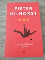 De Belofte - Pieter Hilhorst, Gelezen, Ophalen of Verzenden, Politiek en Staatkunde, Nederland