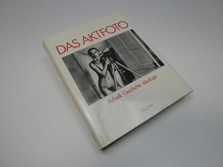 Das Aktfoto - Ästhetik - Geschichte - Ideologie, Boeken, Kunst en Cultuur | Fotografie en Design, Zo goed als nieuw, Fotografie algemeen