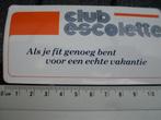 sticker club escolette logo fit genoeg voor echte vakantie, Verzenden, Zo goed als nieuw, Bedrijf of Vereniging