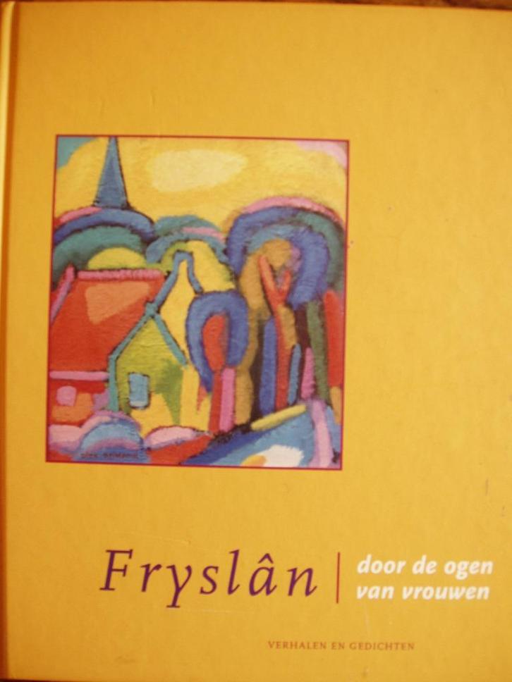 Fryslân door de ogen van vrouwen. Verhalen en gedichten., Boeken, Geschiedenis | Stad en Regio, Zo goed als nieuw, 20e eeuw of later