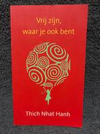 Vrij Zijn, Waar Je Ook Bent - Thich Nhat Hanh, Boeken, Ophalen of Verzenden, Zo goed als nieuw, Spiritualiteit algemeen, Achtergrond en Informatie