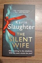 Karin Slaughter: The silent wife, Boeken, Thrillers, Amerika, Ophalen of Verzenden, Zo goed als nieuw