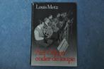 Louis Metz - Het Orkest onder de loupe, Louis Metz, Gelezen, Ophalen of Verzenden, Instrument