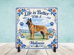 Life is Better With a Malinois - Mechelse Herder Tegel, Verzenden, Nieuw