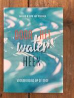 Door het water heen (doop) Bernard en Eline van Vreeswijk, Boeken, Godsdienst en Theologie, Nieuw, Ophalen of Verzenden