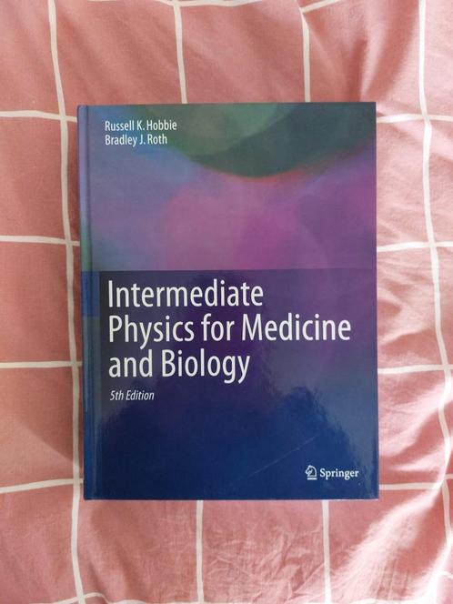Intermediate Physics for Medicine & Biology (Hobbie & Roth), Boeken, Studieboeken en Cursussen, Zo goed als nieuw, WO, Beta, Ophalen