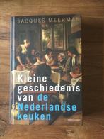 KLEINE GESCHIEDENIS VAN DE NEDERLANDSE KEUKEN, Ophalen of Verzenden, Nieuw, JACQUES MEERMAN