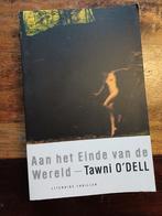 Aan het Einde van de Wereld - Tawni O'Dell, Ophalen of Verzenden, Zo goed als nieuw, Tawni O'Dell, Nederland