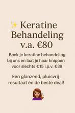 Keratine behandeling €79, Ophalen of Verzenden, Nieuw
