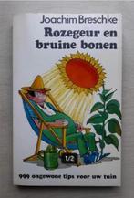 Rozegeur en bruine bonen 999 ongewone tips voor uw tuin, Ophalen of Verzenden, Zo goed als nieuw, Tuinieren en Tuinplanten, Joachim Breschke