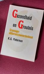 Gezondhaid en Groutnis, Grunneger alliteroatsiewoordenbouk, Gelezen, K G. Pieterman, Ophalen of Verzenden, Overige uitgevers