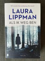Laura Lippman - Als ik weg ben., Laura Lippman, Ophalen of Verzenden, Zo goed als nieuw