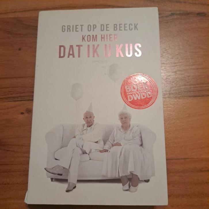 Griet Op de Beeck - Kom hier dat ik u kus, Boeken, Literatuur, Gelezen, Ophalen of Verzenden