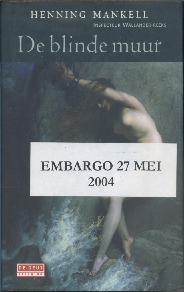 De blinde muur / Henning Mankell - De Geus, 2004 - 1ste druk, Boeken, Romans, Gelezen, Verzenden