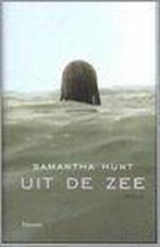 Uit de zee-Samantha Hunt, Boeken, Ophalen of Verzenden, Zo goed als nieuw