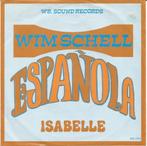 Wim Schell ‎– Española (speesie Treesie) / Isabelle (1971), Ophalen of Verzenden, Gebruikt, Overige formaten, Levenslied of Smartlap