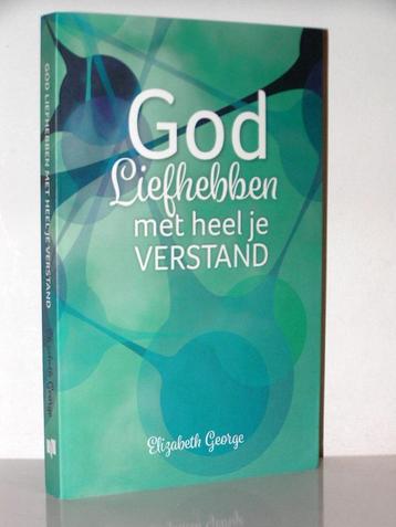 Elizabeth George - God liefhebben met heel je verstand (4de) beschikbaar voor biedingen