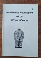 Nederlandse vuurwapens uit de 17e en 18e eeuw, Ophalen of Verzenden, Landmacht, Nederland, Boek of Tijdschrift