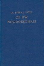 Ds. Joh. van der Poel: Op uw noodgeschrei., Gelezen, Christendom | Protestants, Ophalen of Verzenden, Ds. Joh. van der Poel