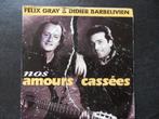 Felix Gray & Didier Barbelivien - Nos amours cassees, Ophalen of Verzenden, Zo goed als nieuw, Nederlandstalig